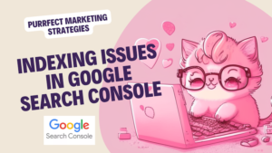 Common Indexing issues in Google Search Console and how to solve them