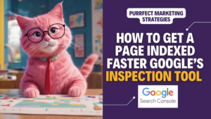 How To Get A Page Indexed Faster With The Inspection Tool In Google Search Console