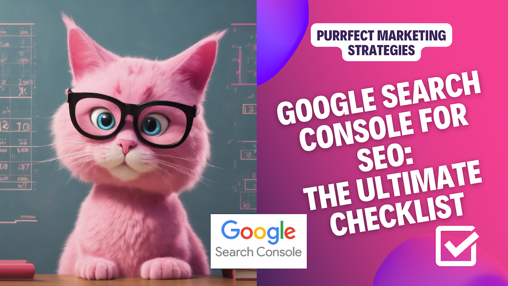 How to use Google Search Console for SEO-The Ultimate Checklist