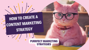 How to Create a Content Marketing Strategy