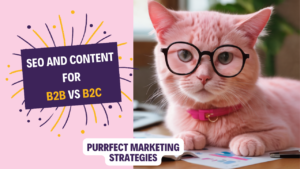 How to do SEO and Content for B2B vs B2C